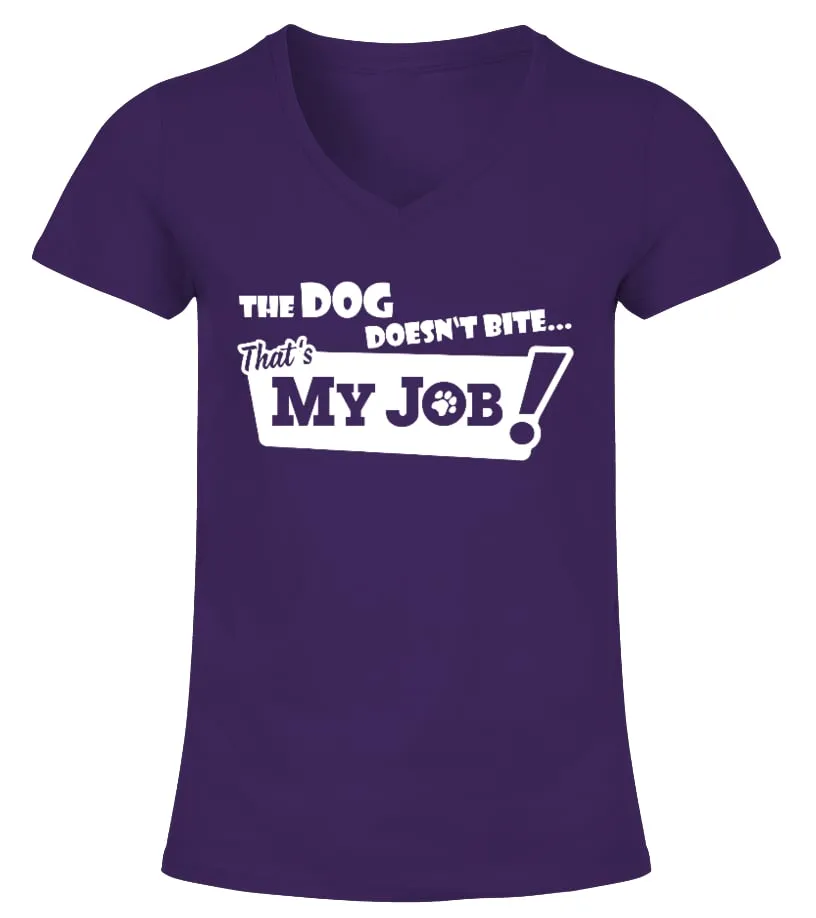 The dog doesn't bite - that's my job Camiseta cuello pico Mujer